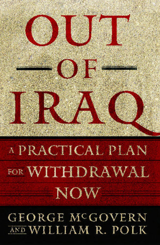 Out of Iraq: A Practical Plan for Withdrawal Now book cover by George McGovern, William R. Polk
