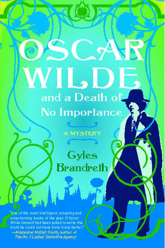 Oscar Wilde and a Death of No Importance: A Mystery (Oscar Wilde Murder Mystery Series) book cover by Gyles Brandreth