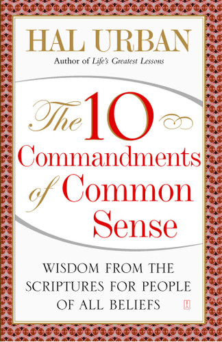 The 10 Commandments of Common Sense: Wisdom from the Scriptures for People of All Beliefs book cover by Hal Urban