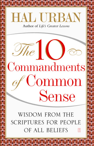 The 10 Commandments of Common Sense: Wisdom from the Scriptures for People of All Beliefs book cover by Hal Urban