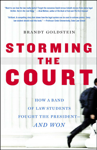 Storming the Court: How a Band of Law Students Fought the President--and Won book cover by Brandt Goldstein