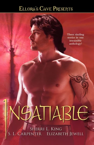 Insatiable: Ellora's Cave (Ellora's Cave) book cover by Sherri L. King, S. L. Carpenter, Elizabeth Jewell
