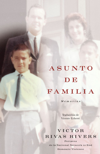 Asunto de familia (A Private Family Matter): Memorias (A Memoir) book cover by Victor Rivas Rivers