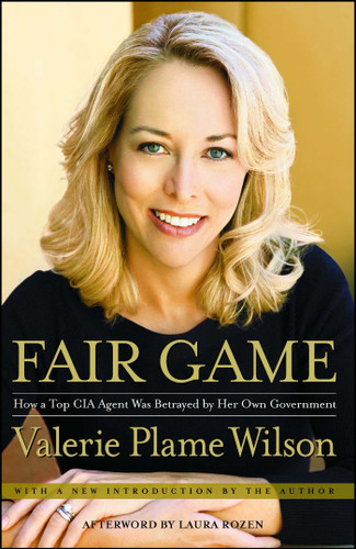 Fair Game: How a Top CIA Agent Was Betrayed by Her Own Government book cover by Valerie Plame Wilson