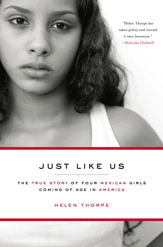 Just Like Us: The True Story of Four Mexican Girls Coming of Age in America book cover by Helen Thorpe