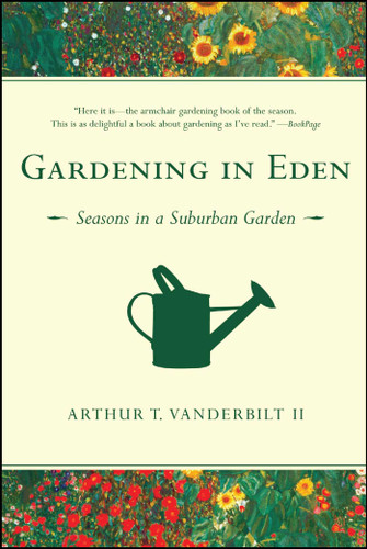 Gardening in Eden: Seasons in a Suburban Garden book cover by Arthur T. Vanderbilt II
