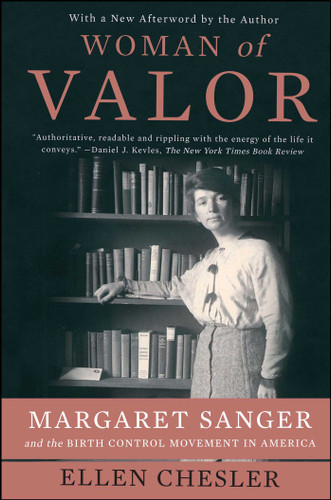 Woman of Valor: Margaret Sanger and the Birth Control Movement in America book cover by Ellen Chesler