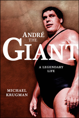 Andre the Giant: A Legendary Life (WWE) book cover by Michael Krugman