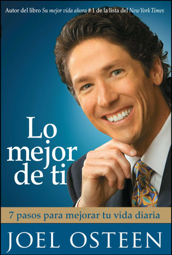 Lo mejor de ti (Become a Better You) Spanish Edition: 7 pasos para mejorar tu vida diaria book cover by Joel Osteen