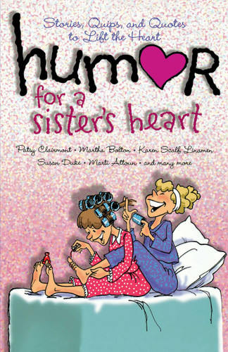 Humor for a Sister's Heart: Stories, Quips, and Quotes to Lift the Heart book cover by Howard Books