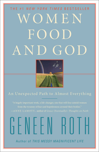 Women Food and God: An Unexpected Path to Almost Everything book cover by Geneen Roth
