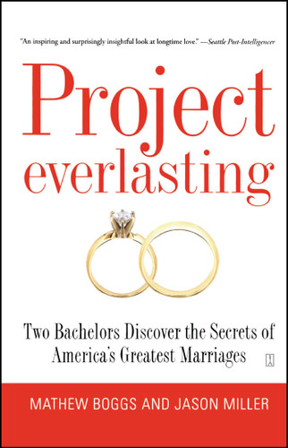 Project Everlasting: Two Bachelors Discover the Secrets of America's Greatest Marriages book cover by Mathew Boggs, Jason Miller