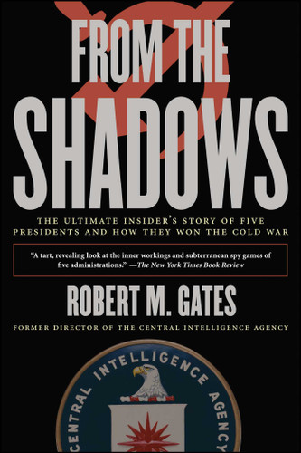 From the Shadows: The Ultimate Insider's Story of Five Presidents and How They Won the Cold War (CIA Secrets for History Buffs) book cover by Robert M. Gates