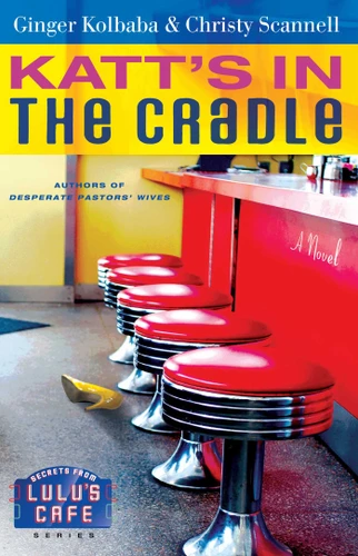 Katt's in the Cradle: A Secrets from Lulu's Cafe Novel (Secrets from Lulu's Cafe) book cover by Ginger Kolbaba, Christy Scannell