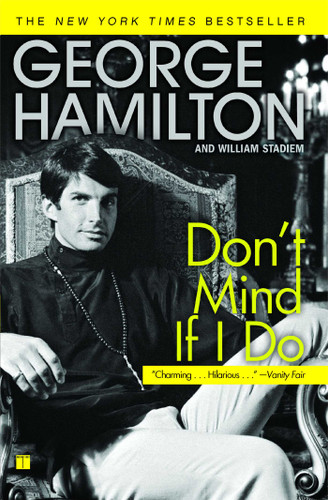 Don't Mind If I Do book cover by George Hamilton, William Stadiem