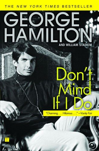 Don't Mind If I Do book cover by George Hamilton, William Stadiem