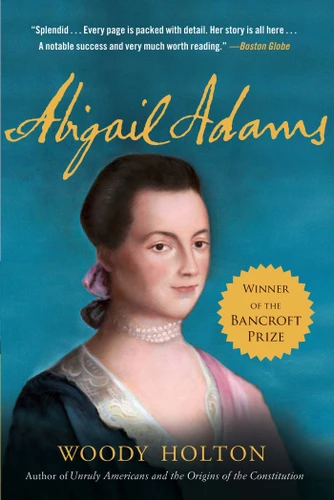 Abigail Adams: A Life book cover by Woody Holton