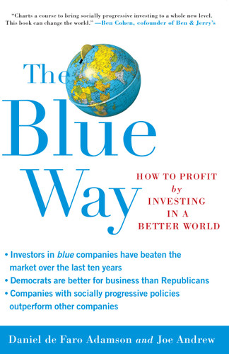 The Blue Way: How to Profit by Investing in a Better World book cover by Daniel de Faro Adamson, Joe Andrew