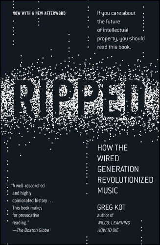 Ripped: How the Wired Generation Revolutionized Music book cover by Greg Kot