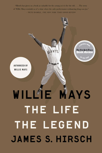 Willie Mays: The Life, The Legend book cover by James S. Hirsch