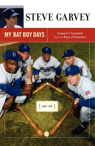 My Bat Boy Days: Lessons I Learned from the Boys of Summer book cover by Steve Garvey