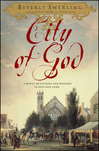 City of God: A Novel of Passion and Wonder in Old New York book cover by Beverly Swerling