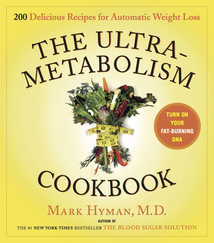 The UltraMetabolism Cookbook: 200 Delicious Recipes that Will Turn on Your Fat-Burning DNA book cover by Mark Hyman