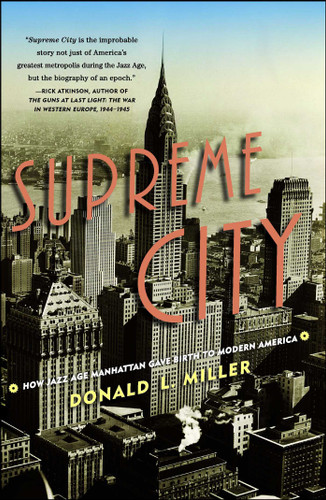 Supreme City: How Jazz Age Manhattan Gave Birth to Modern America book cover by Donald L. Miller
