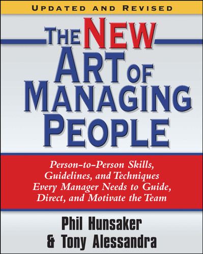 The New Art of Managing People, Updated and Revised: Person-to-Person Skills, Guidelines, and Techniques Every Manager Needs to Guide, Direct, and Motivate the Team book cover by Tony Alessandra, Phillip L. Hunsaker
