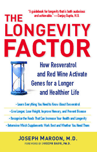 The Longevity Factor: How Resveratrol and Red Wine Activate Genes for a Longer and Healthier Life book cover by Joseph Maroon