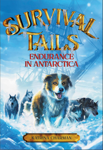 Survival Tails: Endurance in Antarctica (Survival Tails #2) book cover by Katrina Charman