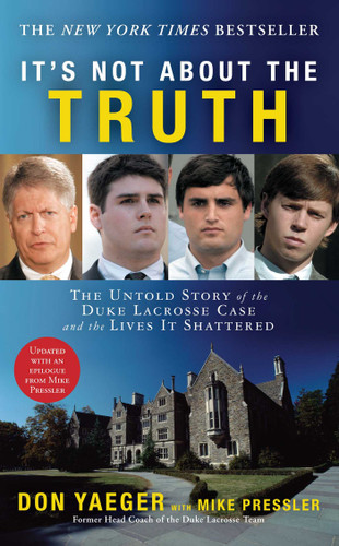 It's Not About the Truth: The Untold Story of the Duke Lacrosse Case and the Lives It Shattered book cover by Don Yaeger