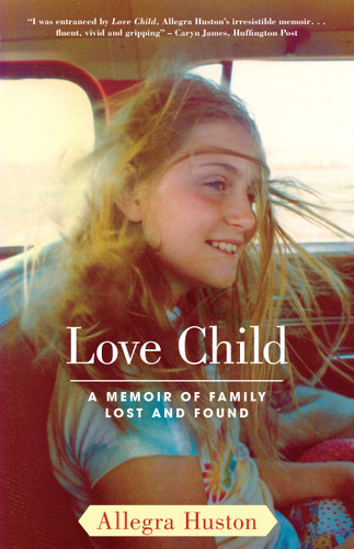 Love Child: A Memoir of Family Lost and Found book cover by Allegra Huston