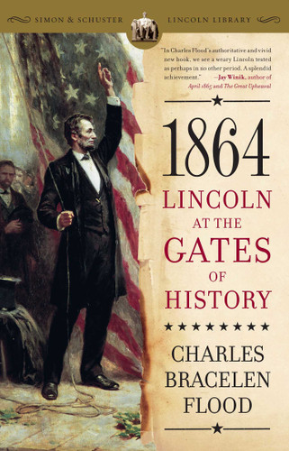 1864: Lincoln at the Gates of History book cover by Charles Bracelen Flood