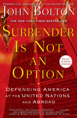 Surrender Is Not an Option: Defending America at the United Nations book cover by John Bolton