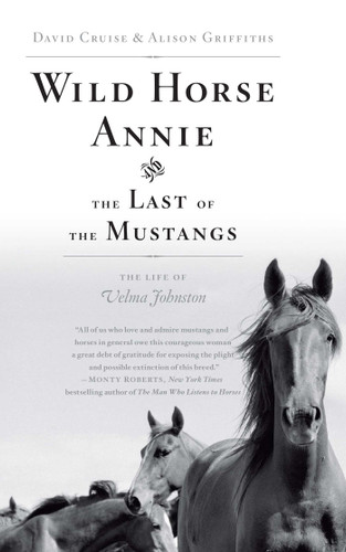 Wild Horse Annie and the Last of the Mustangs: The Life of Velma Johnston book cover by David Cruise, Alison Griffiths