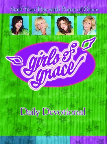 Girls of Grace Daily Devotional: Start Your Day with Point of Grace book cover by Point Of Grace