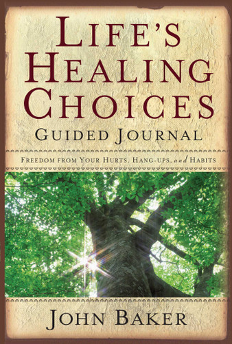 Life's Healing Choices Guided Journal: Freedom from Your Hurts, Hang-ups, and Habits book cover by John Baker