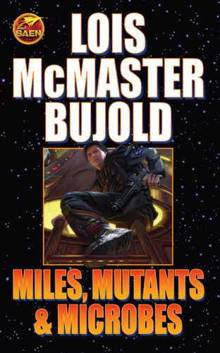 Miles, Mutants and Microbes (Vorkosigan Saga) book cover by Lois McMaster Bujold