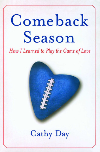 Comeback Season: How I Learned to Play the Game of Love book cover by Cathy Day