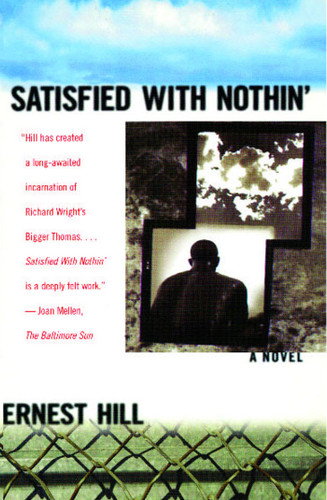 Satisfied with Nothin': A Novel book cover by Ernest Hill