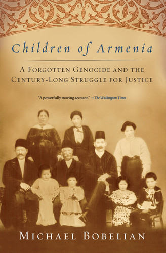 Children of Armenia: A Forgotten Genocide and the Century-long Struggle for Justice book cover by Michael Bobelian