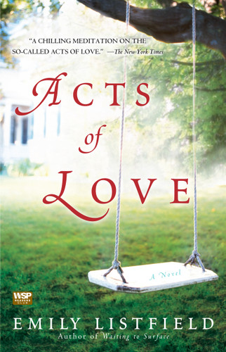Acts of Love: A Novel book cover by Emily Listfield