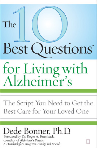 The 10 Best Questions for Living with Alzheimer's: The Script You Need to Get the Best Care for Your Loved One book cover by Dede Bonner