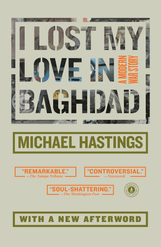 I Lost My Love in Baghdad: A Modern War Story book cover by Michael Hastings