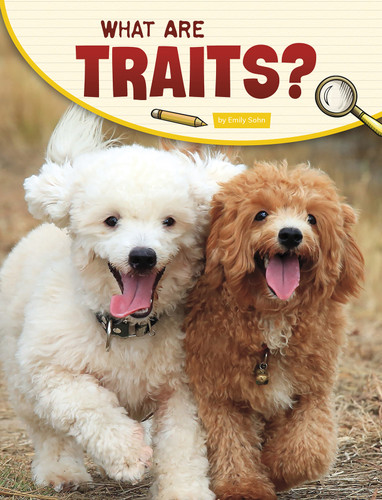 What Are Traits? (Science Inquiry) book cover by Emily Sohn
