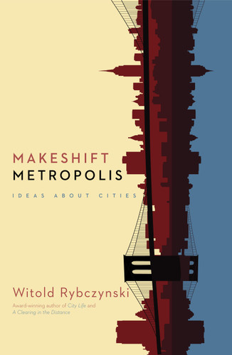 Makeshift Metropolis: Ideas About Cities book cover by Witold Rybczynski