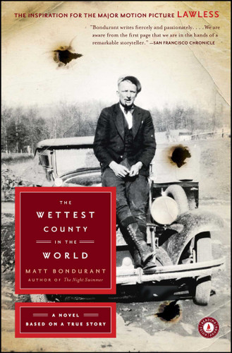 The Wettest County in the World: A Novel Based on a True Story book cover by Matt Bondurant