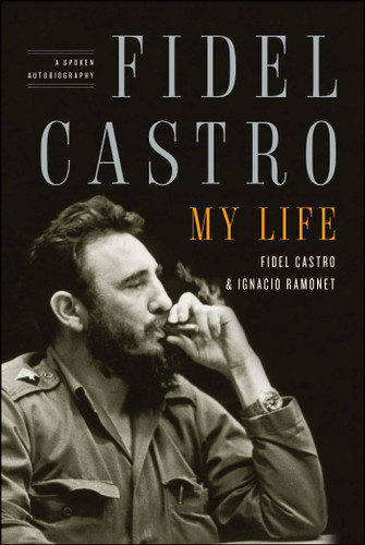 Fidel Castro: My Life: A Spoken Autobiography book cover by Ignacio Ramonet, Fidel Castro