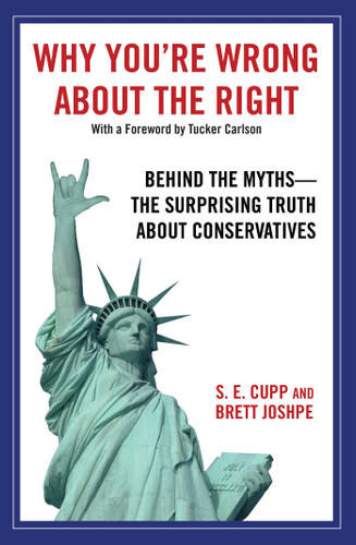 Why You're Wrong About the Right: Behind the Myths: The Surprising Truth About Conservatives book cover by S. E.  Cupp, Brett Joshpe